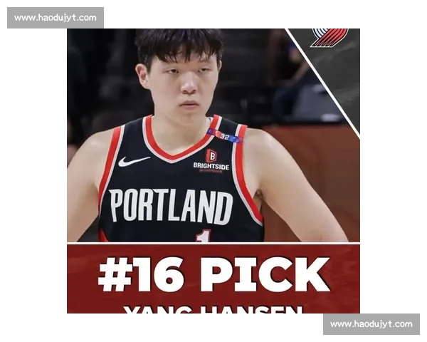 湖人错失杨瀚森？美媒：中国新星已锁定开拓者，下一站或成超级球星